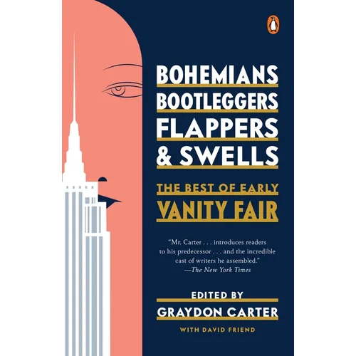 Bohemians, Bootleggers, Flappers, and Swells: The Best of Early Vanity Fair