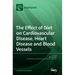 The Effect of Diet on Cardiovascular Disease, Heart Disease and Blood Vessels