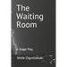 The Waiting Room: A Stage Play