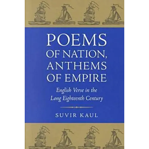 Poems of Nation, Anthems of Empire: English Verse in the Long Eighteenth Century