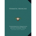 Hermetic Medicine