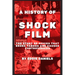 A History of Shock Film: The Story of Movies that Broke Taboos and Caused Controversies