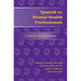 Spanish for Mental Health Professionals: A Step by Step Handbook [With CDROM]