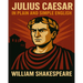 Julius Caesar In Plain and Simple English: A Modern Translation and the Original Version
