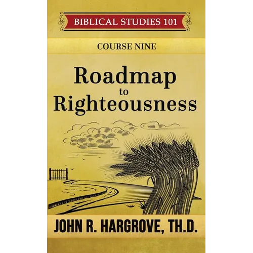 Roadmap to Righteousness