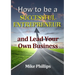 How to be a Successful Entrepreneur and Lead Your Own Business