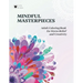 Mindful Masterpieces: Adult Coloring Book for Stress Relief and Creativity: Mandala-Style Patterns for Adults
