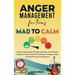 Anger Management for Teens Mad to Calm