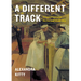 A Different Track: Hospital Trains of the Second World War