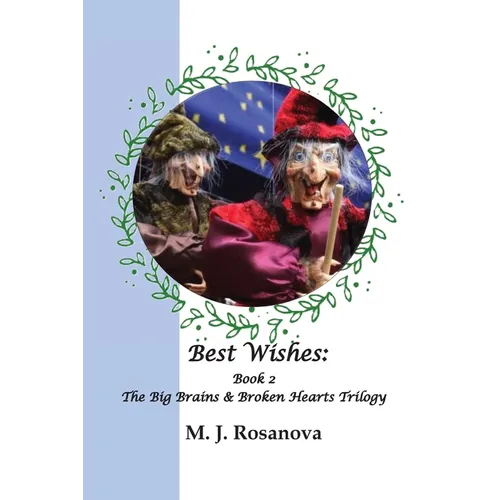 Best Wishes: Book 2 The Big Brains & Broken Hearts Trilogy