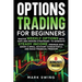 Options Trading for Beginners: Master Weekly Options with Safe and Proven Strategies to Generate Steady Income, Minimize Risk, Grow a Small Account Co