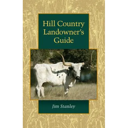 Hill Country Landowner's Guide: Volume 44