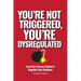 You're Not Triggered, You're Dysregulated: Managing The Nervous System & Regulating Emotions