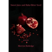 Sweet Juice and Ruby-Bitter Seed