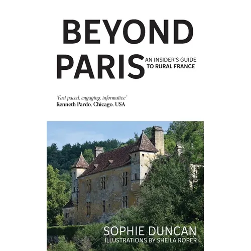 Beyond Paris: An insider's guide to Rural France