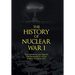 The History of Nuclear War I: How Hiroshima and Nagasaki Were Devastated by Nuclear Weapons in August 1945.