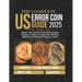 The Complete Us Error Coin Guide 2025: Expert Tips and Over 150 High-Quality Images to Help You Spot Rare Minting Mistakes and Boost Collection Value