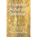 Founder-Acharya Seminar: Guru Tattva within the International Society for Krishna Consciousness