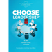 Choose Leadership: Be an effective leader