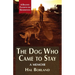The Dog Who Came to Stay: A Memoir