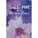 A Simple Path to a Miraculous Life