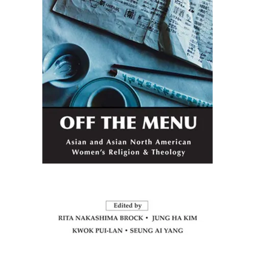 Off the Menu: Asian and Asian North American Women's Religion and Theology