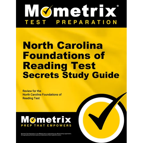 North Carolina Foundations of Reading Test Secrets Study Guide: Review for the North Carolina Foundations of Reading Test
