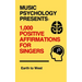 Music Psychology Presents: 1,000 Positive Affirmations for Singers