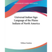 Universal Indian Sign Language of the Plains Indians of North America