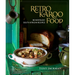 Retro Karoo Food: 80 Nostalgic South African Recipes