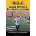 College Football's Most Memorable Games, 2d ed.
