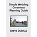 Simple Wedding Ceremony Planning Guide