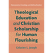 Theological Education and Christian Scholarship for Human Flourishing: Hermeneutics, Knowledge, and Multiculturalism