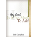 "Hey God, Is It Too Much to Ask"