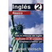 Inglés Básico 2: Todo lo esencial del inglés explicado en 30 unidades. ¡Empieza a hablar ya!