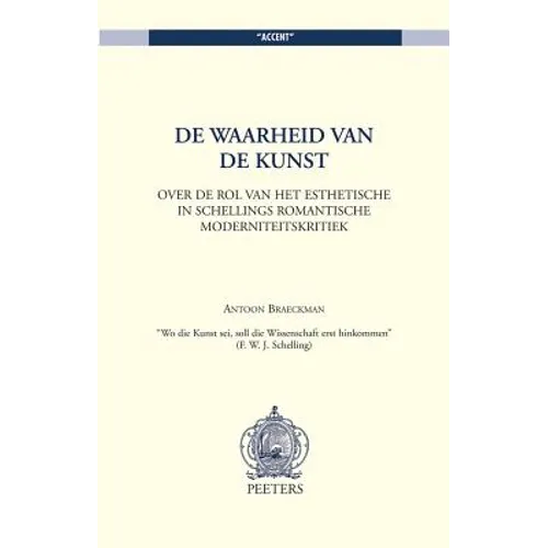 de Waarheid Van de Kunst. Over de Rol Van Het Esthetische in Schellings Romantische Moderniteitskritiek