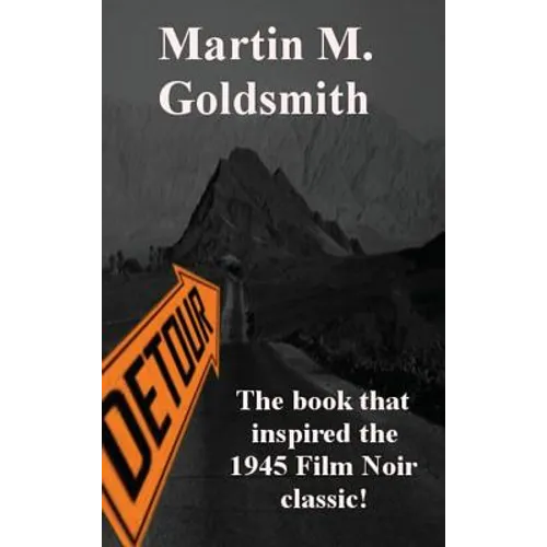Detour: A Classic Noir Novel of Fate, Crime, and the Road to Los Angeles