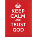 Keep Calm and Trust God