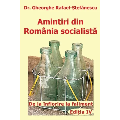 Amintiri din Romania socialista: De la inflorire la faliment