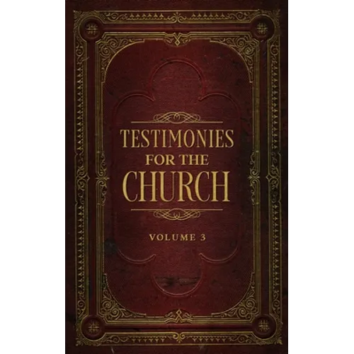 Testimonies for the Church Volume 3