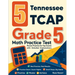 5 Tennessee TCAP Grade 5 Math Practice Tests: Proven Practice for Top Scores with Detailed Explanations