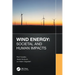 Wind Energy: Societal and Human Impacts