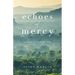 Echoes of Mercy: Testimony of a Prodigal's Mom
