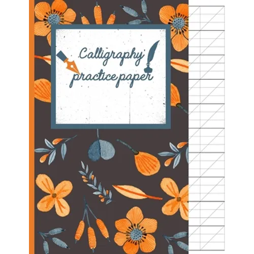 Calligraphy Practice paper: Orange hand writing workbook for adults & kids 120 pages of practice sheets to write in (8.5x11 Inch).