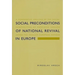 Social Preconditions of National Revival in Europe: A Comparative Analysis of the Social Composition of Patriotic Groups Among the Smaller European Na