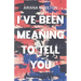 I've Been Meaning to Tell You