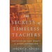 Secrets of Timeless Teachers: Instruction that Works in Every Generation