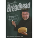 How to Be a Breadhead: A Beginner's Guide to Baking