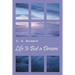 Life Is But a Dream