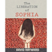 The Liberation of Sophia